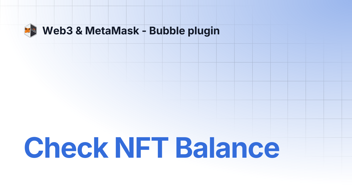 Check NFT Balance | Web3 & MetaMask - Bubble plugin